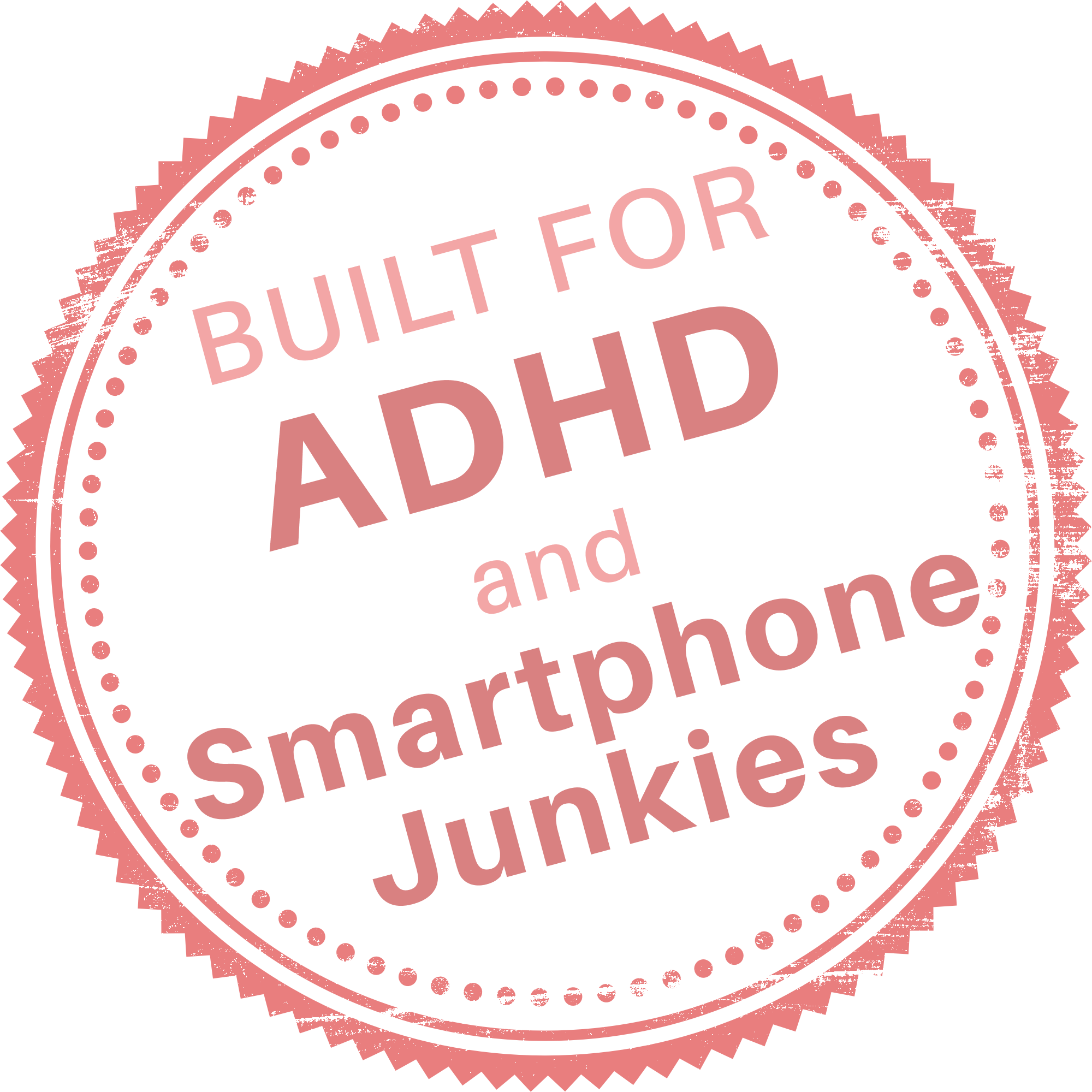 Stamp saying Built for ADHD and smartphone junkies